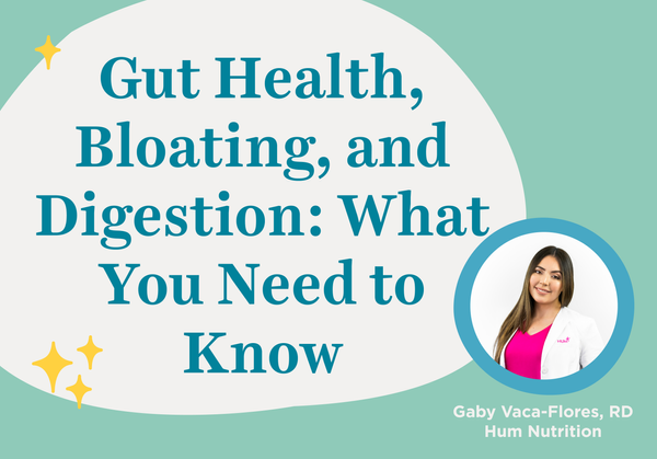 Gut Health, Bloating, and Digestion: What You Need to Know